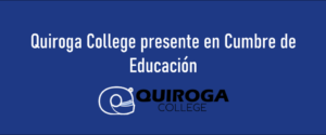 Quiroga College presente en Cumbre de Educación
