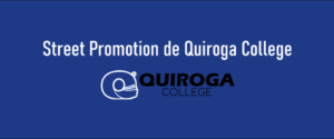 Street Promotion de Quiroga College